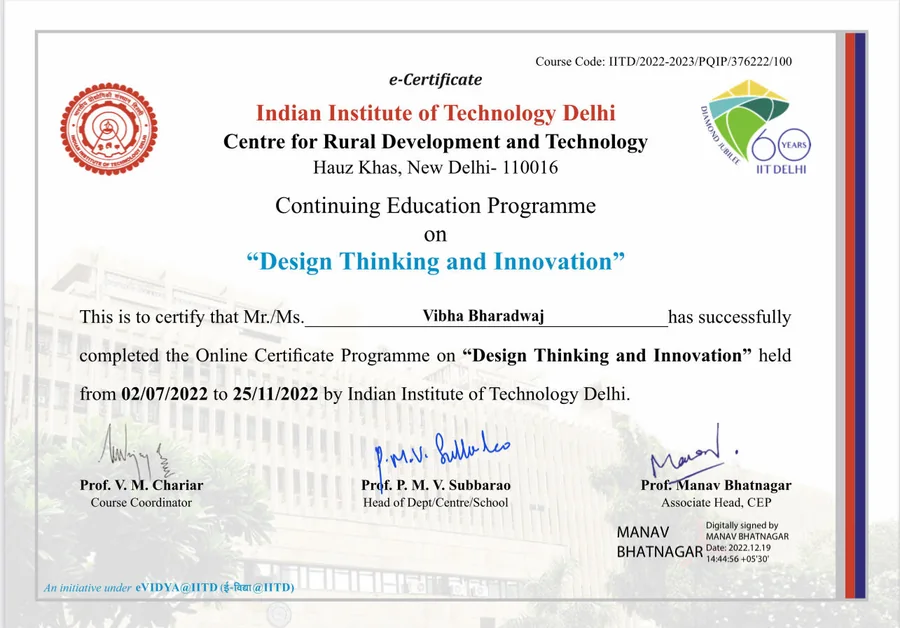 IIT Delhi e-certificate: Vibha Bharadwaj completed the online certificate programme on Design Thinking and Innovation, 2 July 2022 to 25 November 2022.